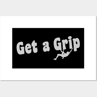 Get a Grip - Dark Tees Posters and Art